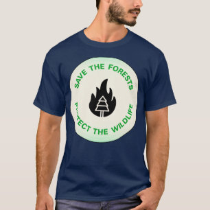 Save The Forests Protect The Wildlife T-Shirt