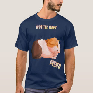 Save The Furry Potato Guinea Pig Funny Sarcasm Pun T-Shirt