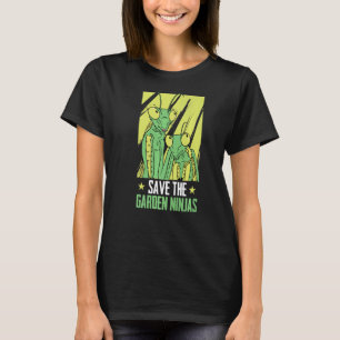 Save The Garden Ninjas  Entomology Insect Praying  T-Shirt