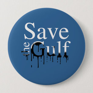 SAVE THE GULF 10 CM ROUND BADGE