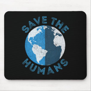 Save The Humans Earth Day For Women  Mouse Mat