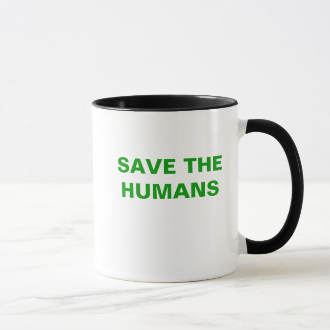 SAVE THE HUMANS MUG (Right)