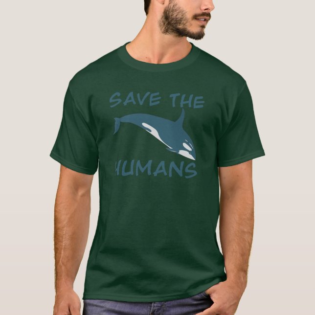 Save the Humans T-Shirt (Front)