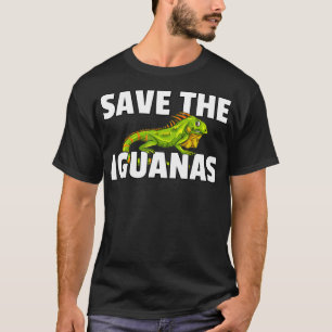 Save The Iguanas Reptile Gift Lizard Hunter  T-Shirt
