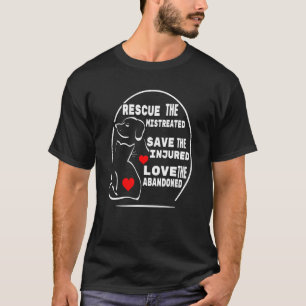 Save The Injured Love The Abandoned Pet T-Shirt