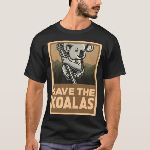 Save The Koalas Animal Rights Activist T-Shirt