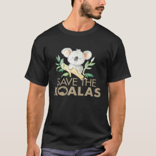 Save The Koalas Bear Lovers Australia Strong Ecol T-Shirt