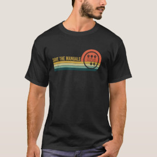 Save The Manuals 4 Speed Manual Transmission Three T-Shirt