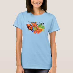 Save The Monarch Butterfly. Plant Milkweed. T-Shirt