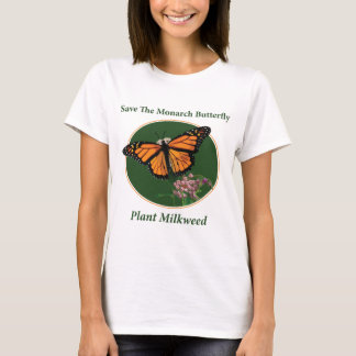Save The Monarch Butterfly - Plant Milkweed T-Shirt