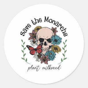 Save The Monarchs Plant Milkweed Butterfly Skull E Classic Round Sticker