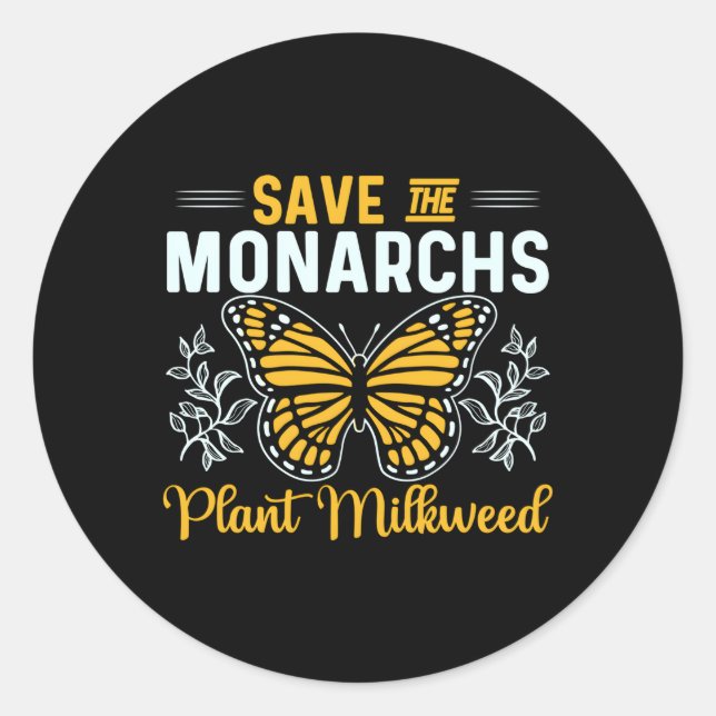 Save The Monarchs Plant Milkweed For Butterfly Classic Round Sticker (Front)