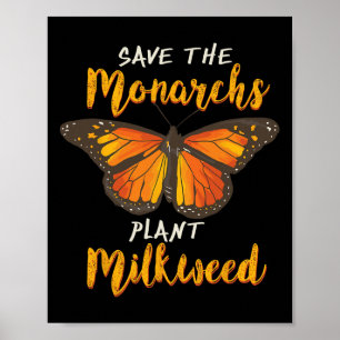 Save The Monarchs Plant More Milkweed Butterfly Gi Poster