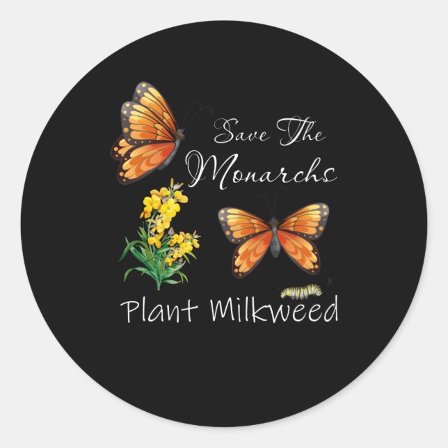 Save The Monarchs Plant Some Milkweed Butterfly Classic Round Sticker (Front)