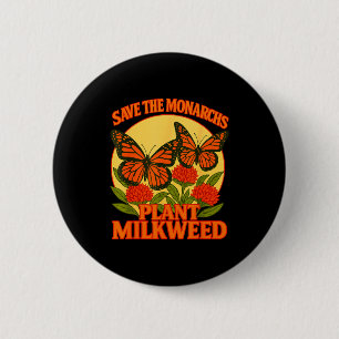 Save The Monarchs Plant Some Milkweed Butterfly Gi 6 Cm Round Badge
