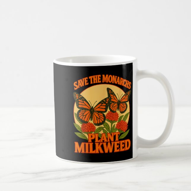 Save The Monarchs Plant Some Milkweed Butterfly Gi Coffee Mug (Right)