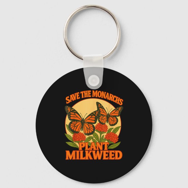 Save The Monarchs Plant Some Milkweed Butterfly Gi Key Ring (Front)