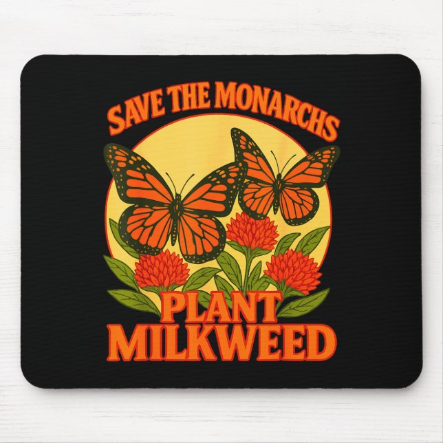 Save The Monarchs Plant Some Milkweed Butterfly Gi Mouse Mat (Front)