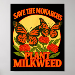 Save The Monarchs Plant Some Milkweed Butterfly Gi Poster