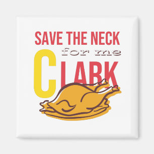 Save the Neck For Me, Clark Magnet
