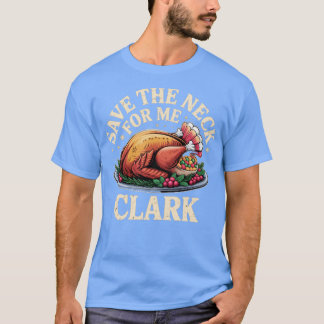 Save the Neck For Me Clark T-Shirt