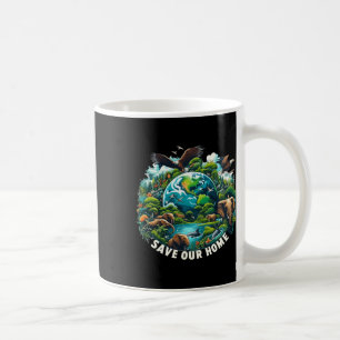 Save The Ocean Save Our Home Earth Day Nature Love Coffee Mug