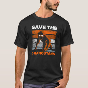 Save The Orangutans Endangered Animals for Men Wom T-Shirt