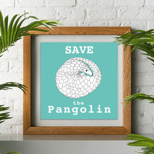 Save the Pangolin Endangered Anima Wildlife Art Poster