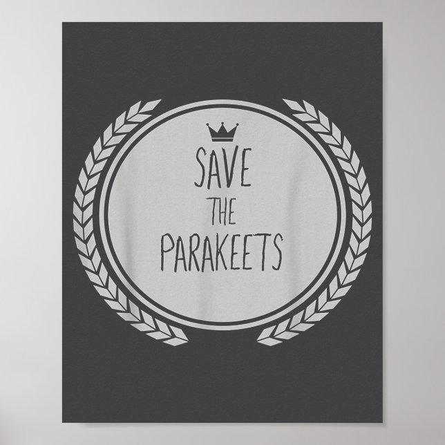 Save The Parakeets Animal Parakeet  Poster (Front)