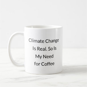 Save the planet, but first – caffeine. coffee mug