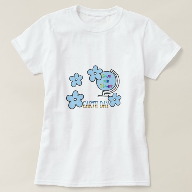 Save the Planet Earth Day Globe T-Shirt (Design Front)