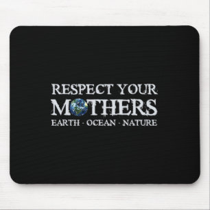 Save The Planet Earth Day Respect Your Mothers Env Mouse Mat
