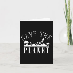 Save The Planet Environmental Protection Earth Day Card