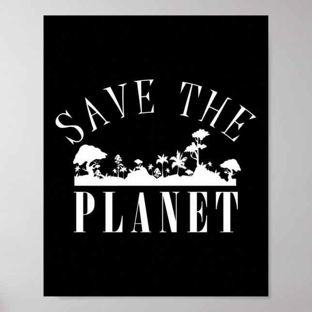 Save The Planet Environmental Protection Earth Day Poster (Front)
