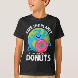 Save The Planet Its The Only One With Doughnuts Ea T-Shirt