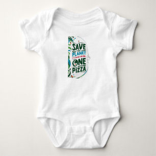Save the Planet, It's the Only One with Pizza Baby Bodysuit