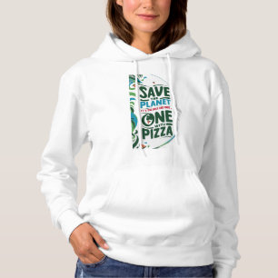 Save the Planet, It's the Only One with Pizza Hoodie