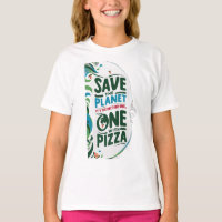 Save the Planet, It's the Only One with Pizza