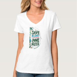 Save the Planet, It's the Only One with Pizza T-Shirt