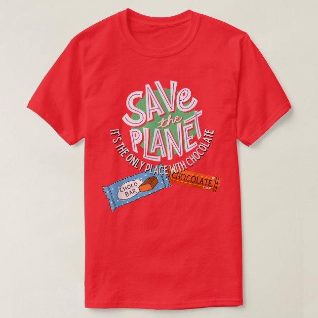 Save The Planet On Earth Day Loves Sweet Chocolate T-Shirt (Design Front)