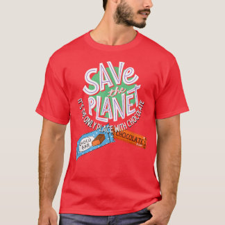 Save The Planet On Earth Day Loves Sweet Chocolate T-Shirt