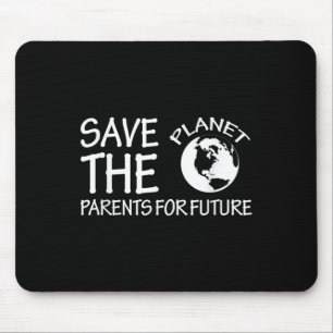 Save The Planet Parents For Future Environmental P Mouse Mat