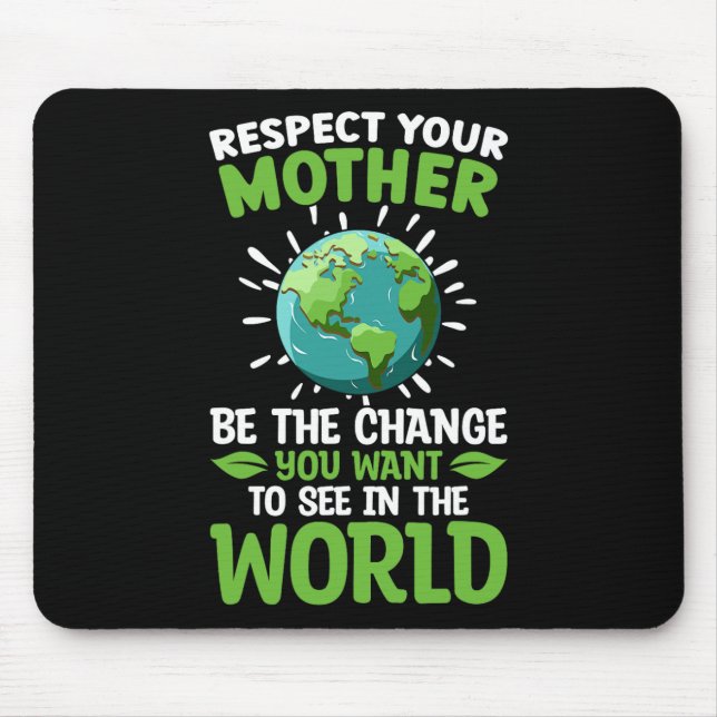 Save The Planet Respect Your Mother Climate Change Mouse Mat (Front)