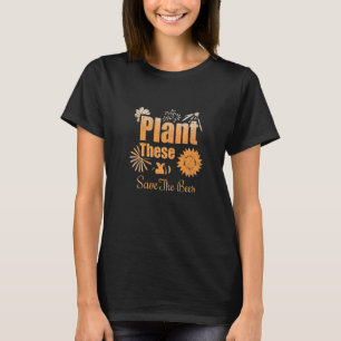 Save The Planet Saying Save The Bees   T-Shirt
