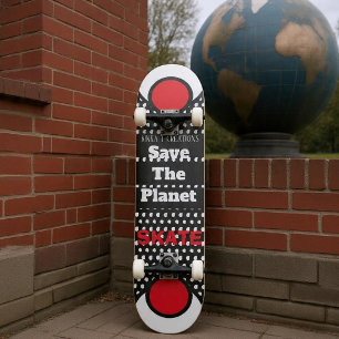 Save The Planet Skate Skateboard