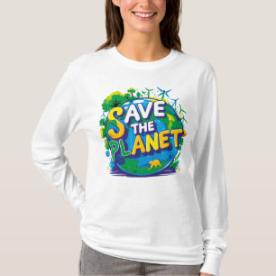 save the planet T-Shirt