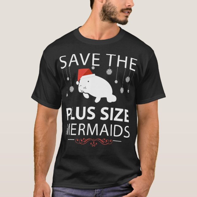 Save The Plus Size Mermaids Manatees  Winter Editi T-Shirt (Front)