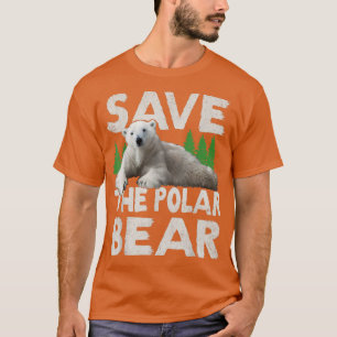 Save The Polar Bear Design For Climate Change Awar T-Shirt