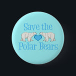 Save the Polar Bears 6 Cm Round Badge<br><div class="desc">A beautiful polar bear button to show your animal activist spirit. 2 pretty polar bears with cute ice blue writing and a heart for someone who loves endangered species and wants to help prevent climate change and stop global warming. I love polar bears.</div>