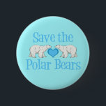 Save the Polar Bears 6 Cm Round Badge<br><div class="desc">A beautiful polar bear button to show your animal activist spirit. 2 pretty polar bears with cute ice blue writing and a heart for someone who loves endangered species and wants to help prevent climate change and stop global warming. I love polar bears.</div>